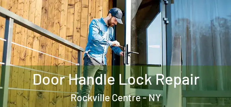 Door Handle Lock Repair Rockville Centre - NY