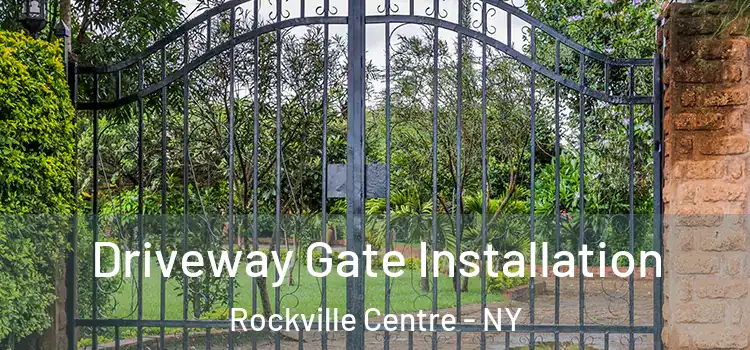  Driveway Gate Installation Rockville Centre - NY