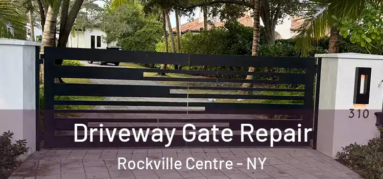 Driveway Gate Repair Rockville Centre - NY